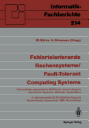 Fehlertolerierende Rechensysteme / Fault-tolerant Computing Systems: Automatisierungssysteme, Methoden, Anwendungen / Automation Systems, Methods, Applications 4. Internationale GI/ITG/GMA-Fachtagung 4th International GI/ITG/GMA Conference Baden-Baden...