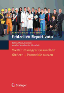 Fehlzeiten-Report 2010: Vielfalt Managen: Gesundheit Fordern - Potenziale Nutzen