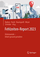 Fehlzeiten-Report 2023: Zeitenwende - Arbeit gesund gestalten