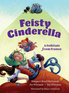 Feisty Cinderella: A Folktale from France