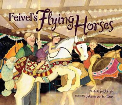 Feivel's Flying Horses - Hyde, Heidi Smith