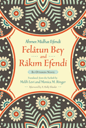 Fel?tun Bey and R?kim Efendi: An Ottoman Novel