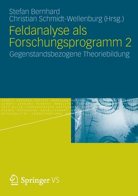 Feldanalyse ALS Forschungsprogramm 2: Gegenstandsbezogene Theoriebildung - Bernhard, Stefan (Editor), and Schmidt-Wellenburg, Christian (Editor)