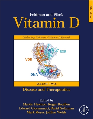 Feldman and Pike's Vitamin D: Volume Two: Disease and Therapeutics - Hewison, Martin (Editor), and Bouillon, Roger (Editor), and Giovannucci, Edward (Editor)