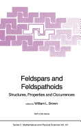 Feldspars and Feldspathoids: Structures, Properties and Occurrences