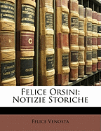 Felice Orsini: Notizie Storiche