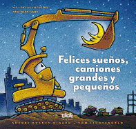 Felices Suenos, Camiones Grandes y Pequenos / Goodnight, Goodnight Construction Site