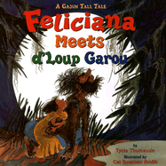 Feliciana Meets D'Loup Garou: A Cajun Tall Tale