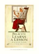 Felicity Learns a Lesson- Hc Book