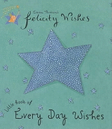 Felicity Wishes: Little Book of Every Day Wishes