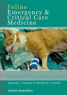 Feline Emerg & Critical Care M - Drobatz, Kenneth J (Editor), and Costello, Merilee F (Editor)