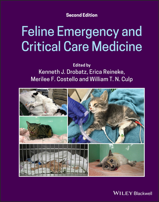 Feline Emergency and Critical Care Medicine - Drobatz, Kenneth J. (Editor), and Reineke, Erica (Editor), and Costello, Merilee F. (Editor)
