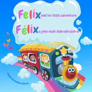 Felix and His Little Adventure: F?lix and jeho mal? dobrodruzstvo