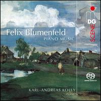 Felix Blumenfeld: Piano Music - Karl-Andreas Kolly (piano)
