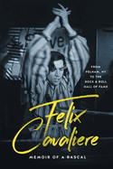 Felix Cavaliere Memoir of a Rascal: From Pelham, NY to the Rock & Roll Hall of Fame