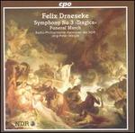 Felix Draeseke: Symphony 3; Funeral March