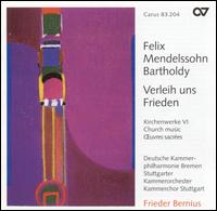Felix Mendelssohn Bartholdy: Verleih uns Frieden - Reinhard Werner (cello); Kammerchor Stuttgart (choir, chorus); Deutsche Kammerphilharmonie Bremen; Frieder Bernius (conductor)