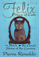 Felix Prince of Cats and Mitch the Great Storm of the Century
