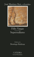 Felix Vargas: Etopeya; Superrealismo: Prenovela