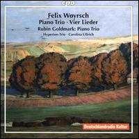 Felix Woyrsch: Piano Trio; Vier Lieder; Rubin Goldmark: Piano Trio - Carolina Ullrich (soprano); Hagen Schwarzrock (piano); Hyperion-Trio; Katharina Troe (cello); Oliver Kipp (violin)