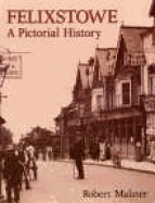 Felixstowe A Pictorial History - Malster, Robert