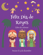 Feliz D?a de Reyes: La cuenta atrs 22 -> 1. Iniciar el 15 de diciembre. Libro de colorear grande, tapa blanda, 48 paginas. Un regalo ideal para nios.