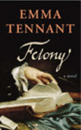 Felony: The Private History of the Aspern Papers - Tennant, Emma