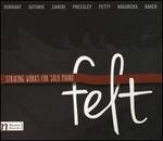 Felt: Striking Works for Solo Piano