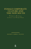 Female Corporate Culture and the New South: Women in Business Between the World Wars