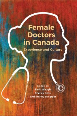 Female Doctors in Canada: Experience and Culture - Nagra, Baljit