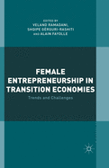 Female Entrepreneurship in Transition Economies: Trends and Challenges