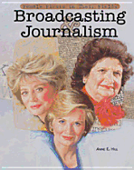 Female firsts in their fields. Broadcasting & journalism - Hill, Anne E.