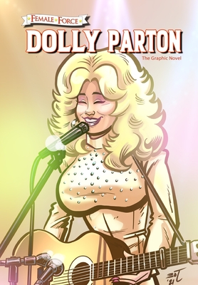 Female Force: Dolly Parton - The Graphic Novel - Frizell, Michael, and Salas, Ramon