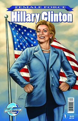 Female Force: Hillary Clinton #1 - Baily, Neil, and Davis, Darren G (Editor)