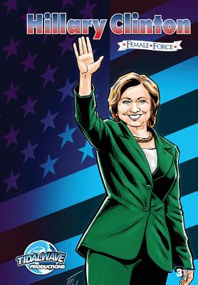 Female Force: Hillary Clinton #3 - Frizell, Michael, and Davis, Darren G (Editor)