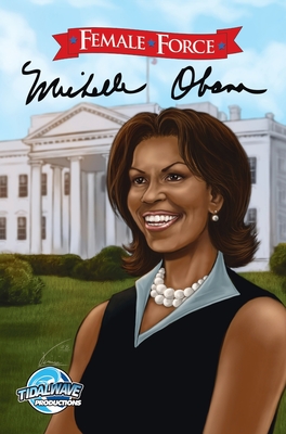 Female Force: Michelle Obama - Baily, N, and Davis, Darren G (Creator)