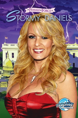 Female Force: Stormy Daniels - Paradise, Joe, and Daniels, Stormy (Foreword by), and Davis, Darren (Editor)