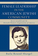 Female Leadership in the American Jewish Community: Bessie Gotsfeld and the Mizrachi Women's Organization of America