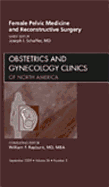 Female Pelvic Medicine and Reconstructive Surgery, An Issue of Obstetrics and Gynecology Clinics - Schaffer, Joseph I.