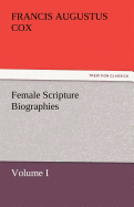 Female Scripture Biographies, Volume I