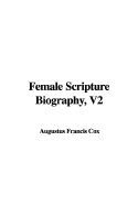 Female Scripture Biography, V2 - Cox, Francis Augustus