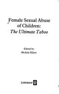 Female Sexual Abuse of Children: The Ultimate Taboo