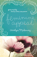 Feminine Appeal: Seven Virtues of a Godly Wife and Mother (Redesign)