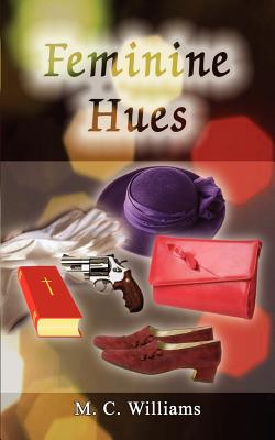 Feminine Hues - Williams, M C
