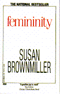 Femininity - Brownmiller, Susan