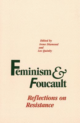 Feminism and Foucault: Violence, Poverty, and Prostitution - Diamond, Irene (Editor), and Quinby, Lee (Editor)