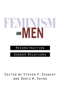 Feminism and Men: Reconstructing Gender Relations