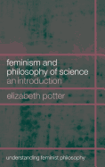 Feminism and Philosophy of Science: An Introduction