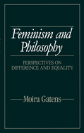 Feminism and Philosophy: Perspectives on Difference and Equality