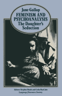 Feminism and Psychoanalysis: The Daughter S Seduction